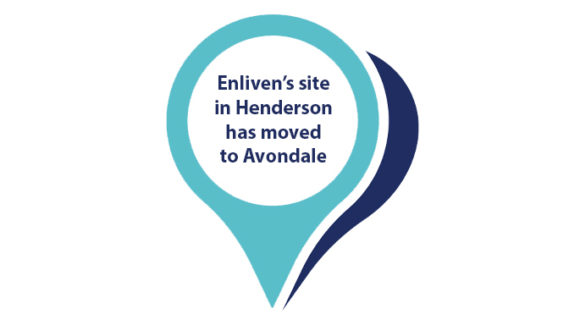 Enliven’s West and North Auckland site has moved to Avondale.